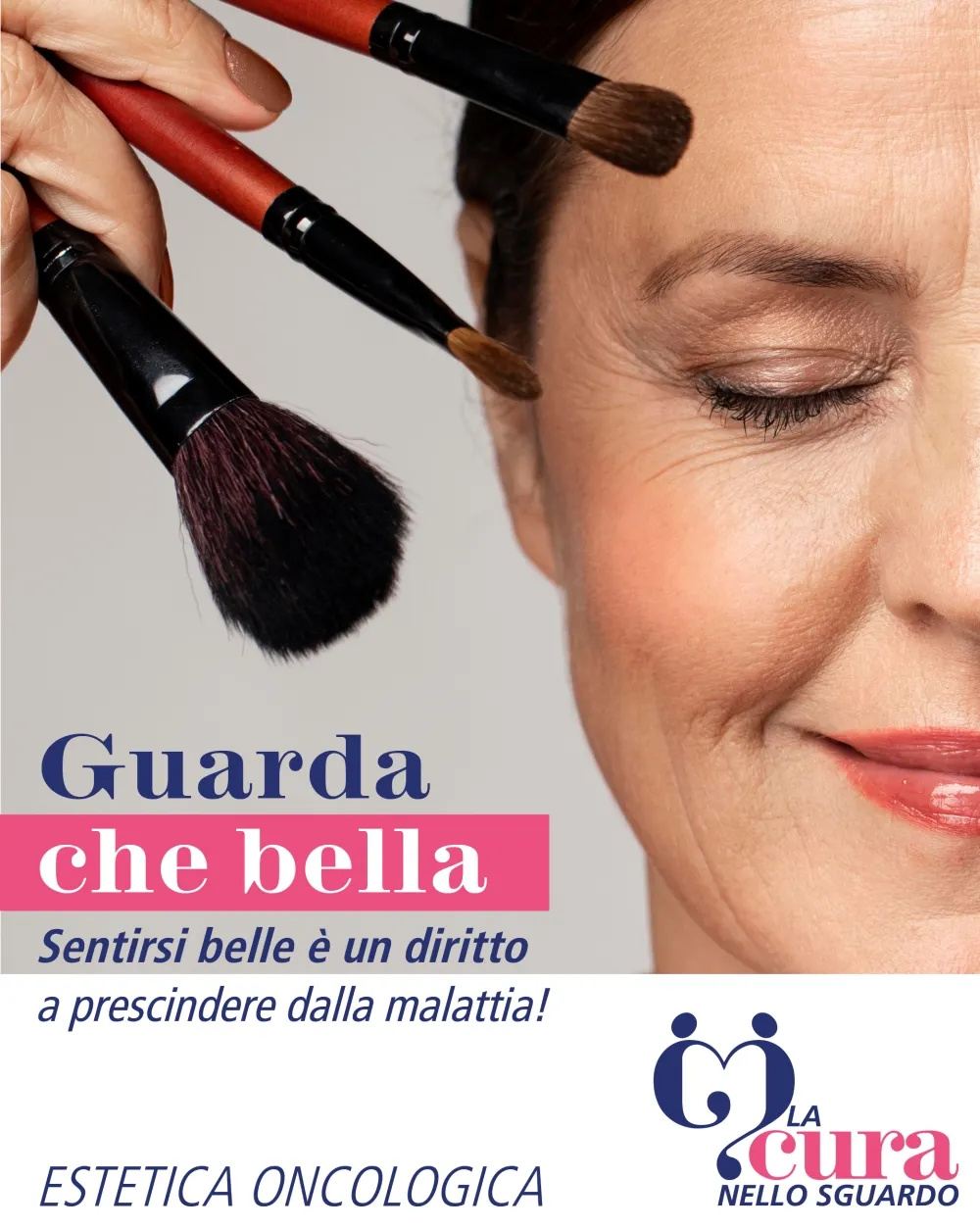 Locandina Guarda che Bella - Progetto di estetica oncologica